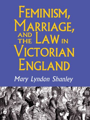 cover image of Feminism, Marriage, and the Law in Victorian England, 1850-1895